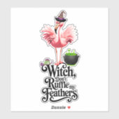 Funny Witch Don’t Ruffle My Feathers Halloween Sticker (Vel)