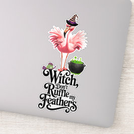 Funny Witch Don’t Ruffle My Feathers Halloween Sticker