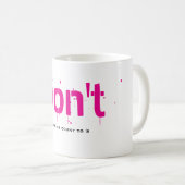 Funny Witty Clever Cool Minimalist Coffee Mug (Devant droit)