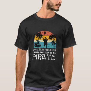 Funny women pirate tshirt for be a princess