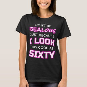 Funny Womens 60th Birthday Shirt - "Lookin' Good"
