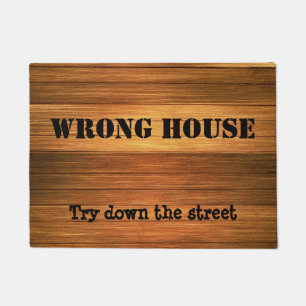 Funny Wood Wrong House - Probeer de straat op Deurmat