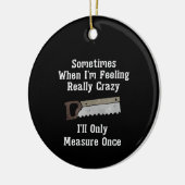 Funny Woodworkers Carpenter Gift Keramisch Ornament (Links)