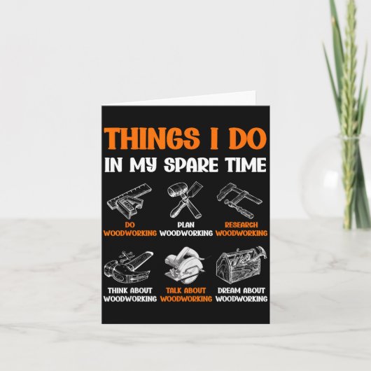 Funny Woodworking Things I Do In My Spare Time  Kaart (Voorkant)