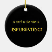Funny 'Word to the Wise' Humor Keramisch Ornament (Achterkant)