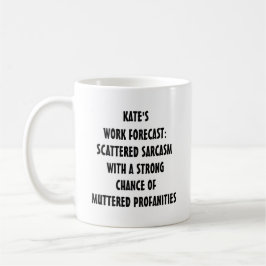 Funny Work Forecast Mug | Editable Text Koffiemok