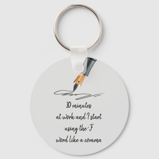 Funny Work Gezegde Funny Quote Custom Sleutelhanger (Voorkant)