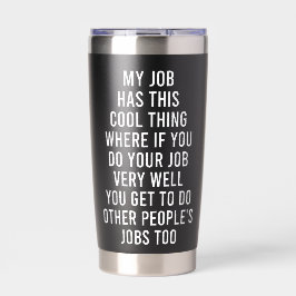 Funny Work Quote My Job Has This Cool Thing Office Geïsoleerde Drinkbeker