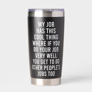 Funny Work Quote My Job Has This Cool Thing Office Geïsoleerde Drinkbeker