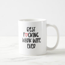 Funny Work Wife Gift Best Focing Work Women, Eeux,