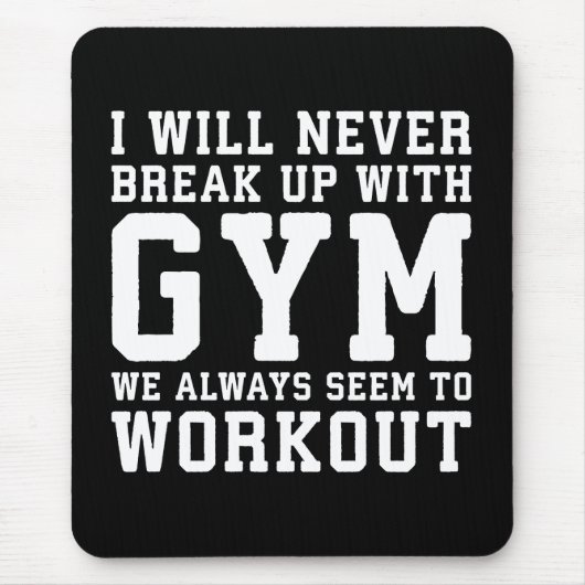 Funny Workout Saying, I'll Never Break Up With Gym Muismat (Voorkant)
