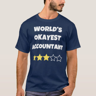 Funny Worldx27s Okayest Accountant Gag Gift for CP T-shirt