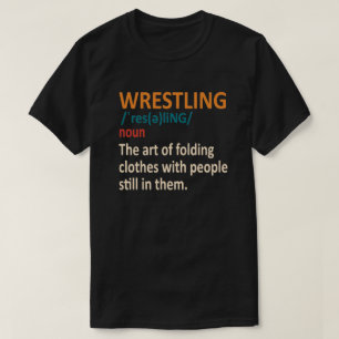 Funny Wrestling Definition, Wrestler Gift T-shirt