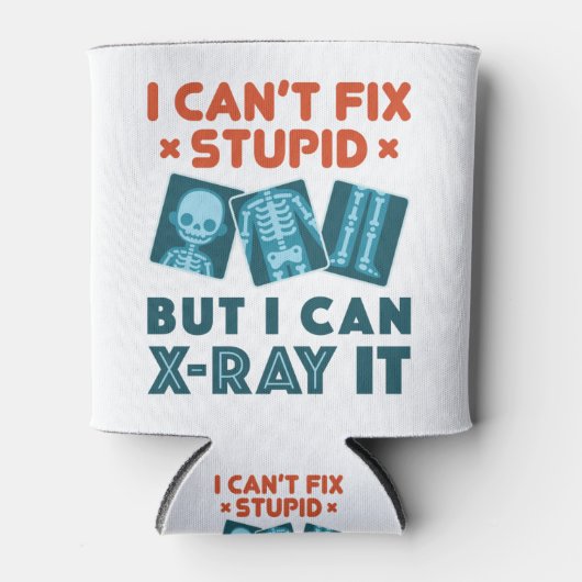 Funny X-Ray Technicia Rad Tech X-Ray Stupid Blikjeskoeler (Voorkant)