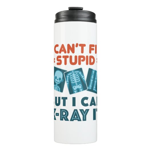 Funny X-Ray Technicia Rad Tech X-Ray Stupid Thermosbeker (Voorkant)