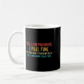 Funny Yes I Am Pregnant I Feel Fine Pregnancy New Koffiemok (Links)