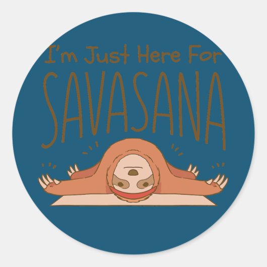 Funny Yoga, ik ben hier voor Savasana rust Ronde Sticker (Voorkant)