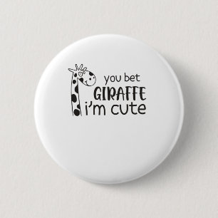 Funny You Bet Giraffe Ik ben Schattige - Giraffe L Ronde Button 5,7 Cm