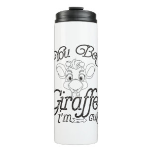 Funny You Bet Giraffe Ik ben Schattige - Giraffe L Thermosbeker