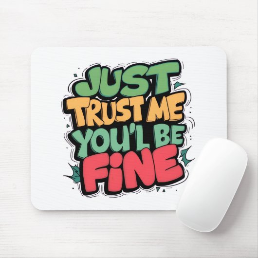 Funny “You’ll Be Fine” Mouse Pad Muismat (Met muis)