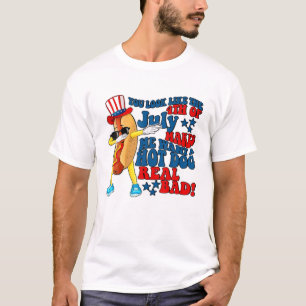 Funny You Look Like The 4Th Of July Makes Want T-shirt