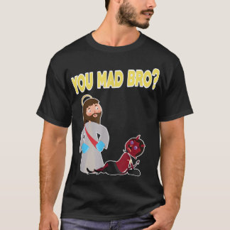 Funny You Mad Bro T-shirt
