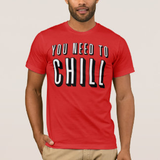 Funny "You need to Chill"-Shirt (Netflix) T-shirt