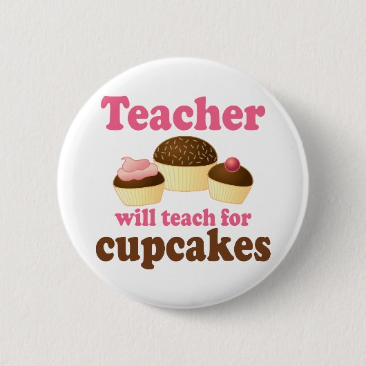 Funny zal werken voor Cupcakes leraar Ronde Button 5,7 Cm (Voorkant)