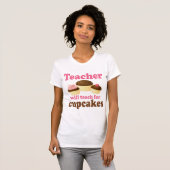 Funny zal werken voor Cupcakes leraar T-shirt (Voorkant volledig)