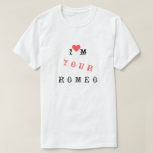 FunnyT-Shirt tekst - Ik ben je Romeo - aangepaste T-shirt