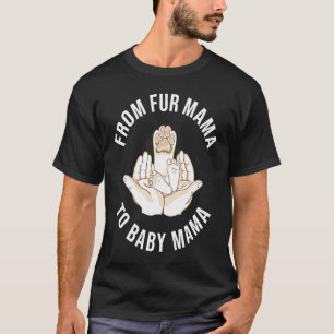 Fur Baby Mama Moeder-schap Zwangerschap Aankondigi T-shirt