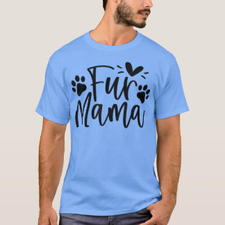 Fur Mama Fur Moeder Funny Dog Lover Dog mama T-shirt