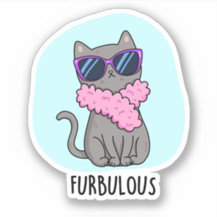 Furbulous Funny Elegant Cat Pun Sticker