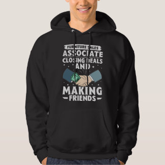 Furniture Sales Associate Closing Deals Making Fri Hoodie