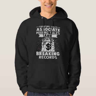 Furniture Sales Associate Making Sales Breaking Re Hoodie