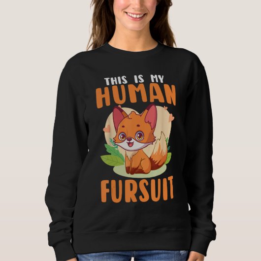 Furry Fandom Furries Fursona This Is My Human Furs Trui (Voorkant)