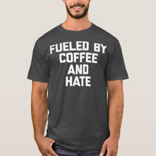 Fusionné par Café & Tshirt Hate drôle dire sarcas