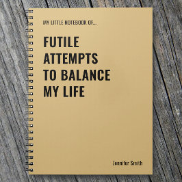 Futile Pogingen om een Grappige Quote in evenwicht Notitieboek