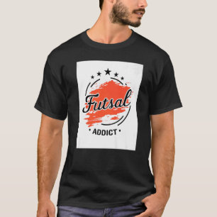 Futsal verslaafde Graphic Indoor Voetbalspeler Voe T-shirt