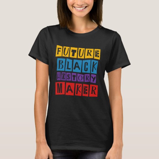 Future Black History Maker Celebration Black Live  T-shirt (Voorkant)