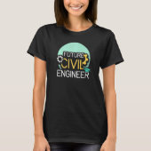 Future Civil Engineer Engineering Student Job Prof T-shirt (Voorkant)
