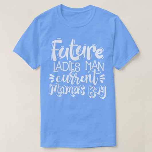 Future Damas Man Current Mamas Boy Valentijnsdag T-shirt (Design voorkant)