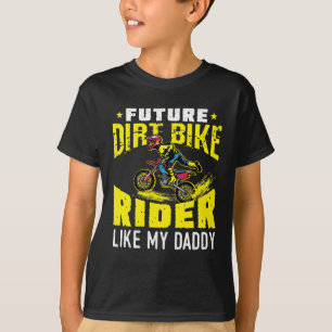 Future Dirt Bike Rider net als mijn vader T-shirt