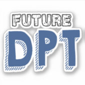 Future DPT - Grappige Doctor of Physical Therapy Sticker (Voorkant)
