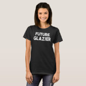 Future Glazier T-shirt (Voorkant volledig)