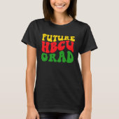 Future HBCU Grad Graduation Black Historically Col T-shirt (Voorkant)