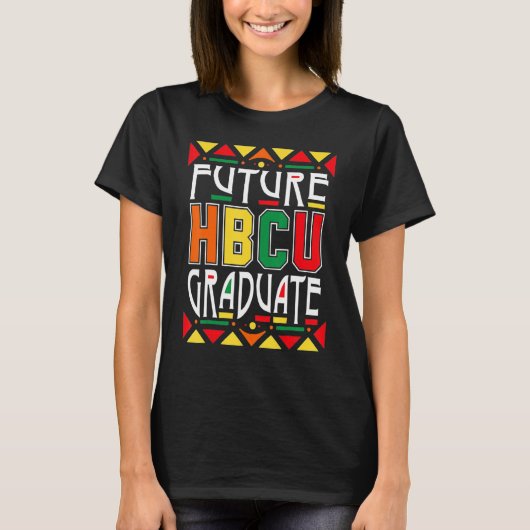 Future HBCU Graduate Historical Black Colleges Uni T-shirt (Voorkant)