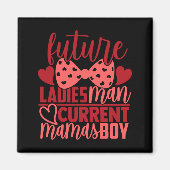 Future Ladies Man Current Mamas Boy Valentine Son Magneet (Voorkant)
