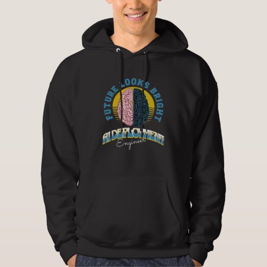 Future Looks Bright Ai Deployment Engineer College Hoodie (Voorkant)