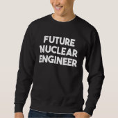 Future Nuclear Engineer Trui (Voorkant)